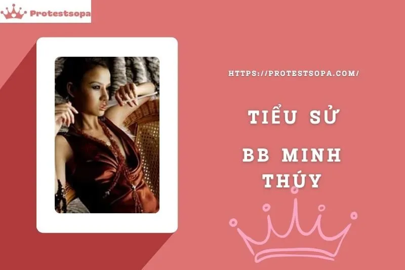 Tiểu Sử BB Minh Thúy: Đời Tư Sự Nghiệp Nổi Bật