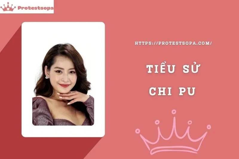 Tiểu Sử Chi Pu: Đời Tư Sự Nghiệp Nổi Bật