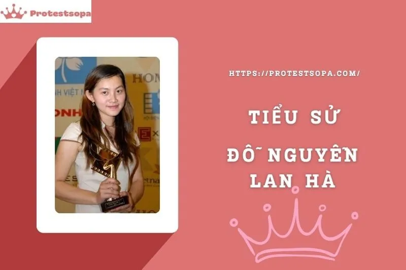Tiểu Sử Đỗ Nguyễn Lan Hà: Đời Tư Sự Nghiệp Nổi Bật
