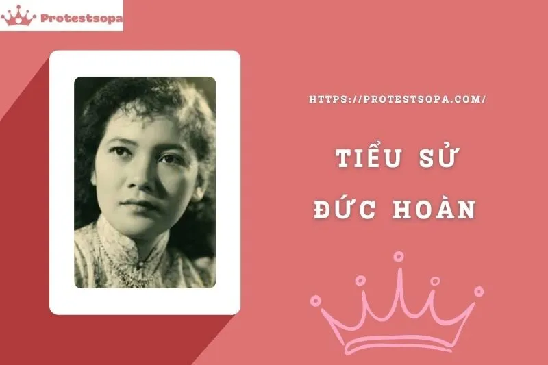 Tiểu Sử Đức Hoàn: Đời Tư Sự Nghiệp Nổi Bật