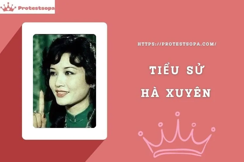 Tiểu Sử Hà Xuyên: Đời Tư Sự Nghiệp Nổi Bật