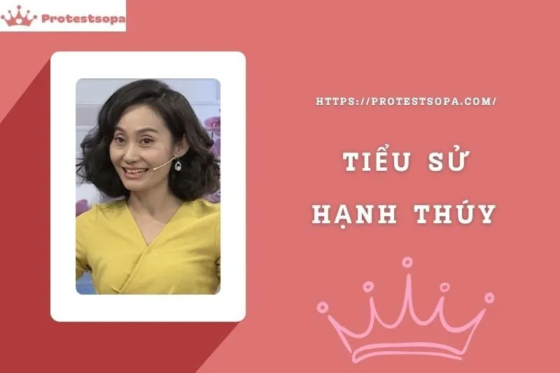Tiểu Sử Hạnh Thúy: Đời Tư Sự Nghiệp Nổi Bật
