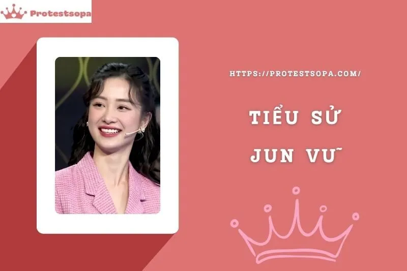 Tiểu Sử Jun Vũ: Đời Tư Sự Nghiệp Nổi Bật