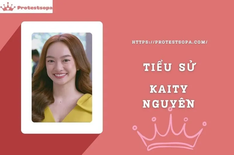 Tiểu Sử Kaity Nguyễn: Đời Tư Sự Nghiệp Nổi Bật