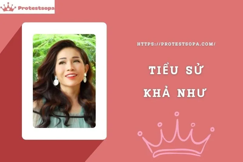 Tiểu Sử Khả Như: Đời Tư Sự Nghiệp Nổi Bật