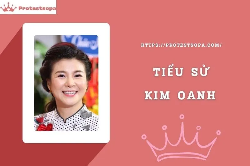 Tiểu Sử Kim Oanh: Đời Tư Sự Nghiệp Nổi Bật