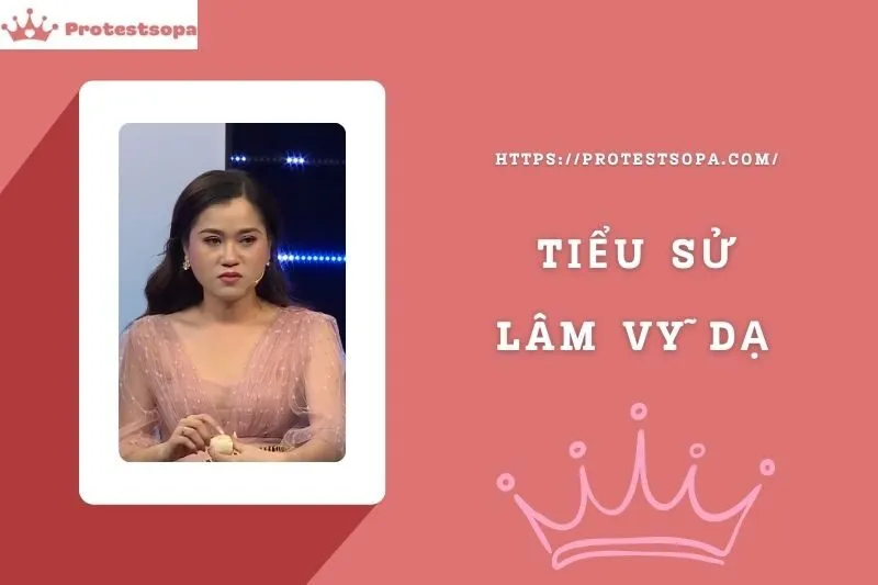 Tiểu Sử Lâm Vỹ Dạ: Đời Tư Sự Nghiệp Nổi Bật