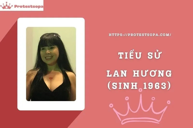 Tiểu Sử Lan Hương (sinh 1963): Đời Tư Sự Nghiệp Nổi Bật