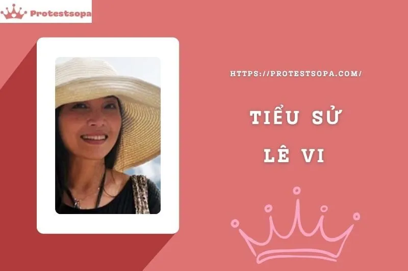 Tiểu Sử Lê Vi: Đời Tư Sự Nghiệp Nổi Bật