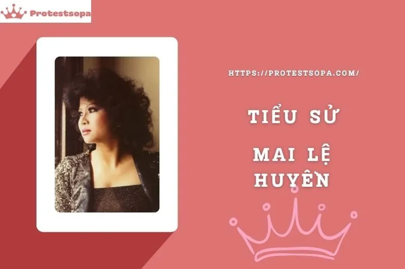 Tiểu Sử Mai Lệ Huyền: Đời Tư Sự Nghiệp Nổi Bật
