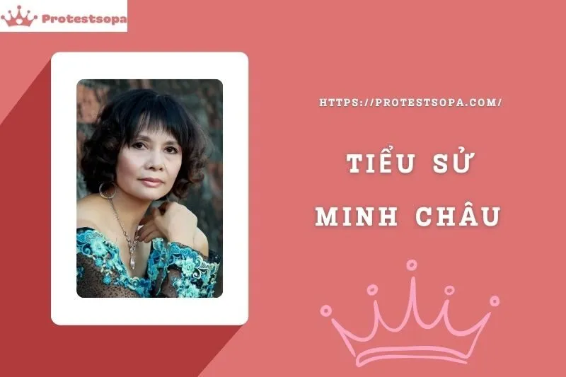 Tiểu Sử Minh Châu: Đời Tư Sự Nghiệp Nổi Bật