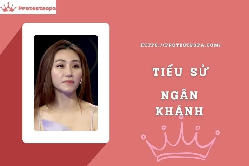 Tiểu Sử Ngân Khánh: Đời Tư Sự Nghiệp Nổi Bật
