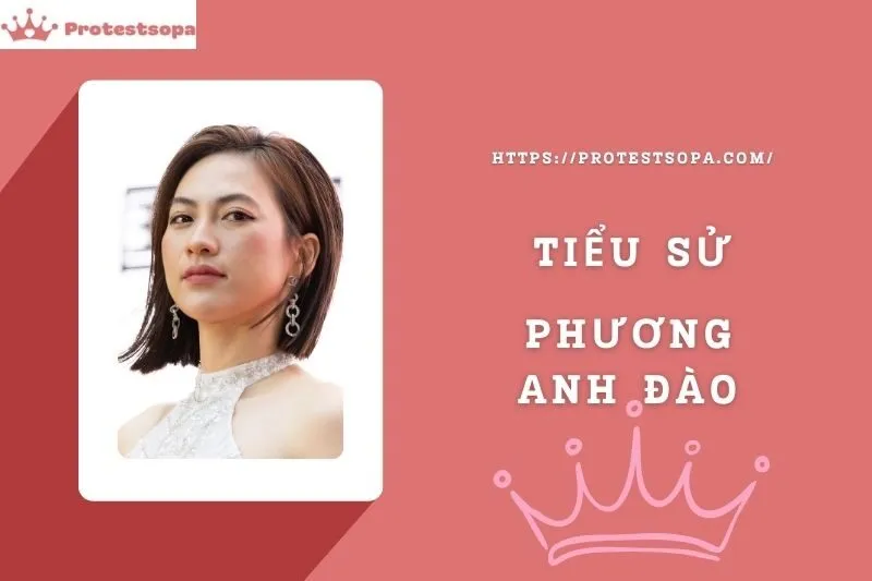 Tiểu Sử Phương Anh Đào: Đời Tư Sự Nghiệp Nổi Bật
