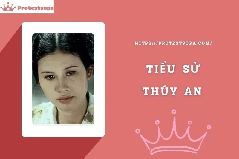 Tiểu Sử Thúy An: Đời Tư Sự Nghiệp Nổi Bật