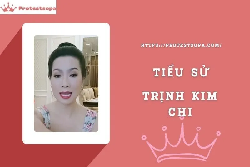 Tiểu Sử Trịnh Kim Chi: Đời Tư Sự Nghiệp Nổi Bật