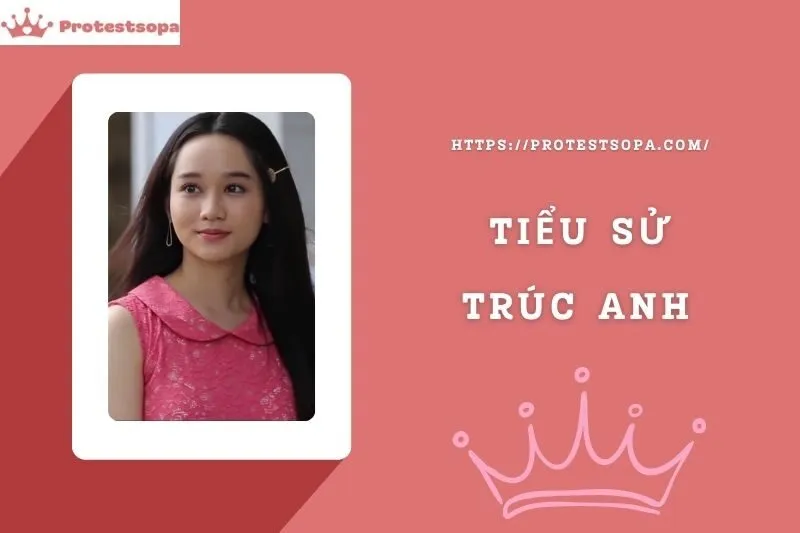 Tiểu Sử Trúc Anh: Đời Tư Sự Nghiệp Nổi Bật