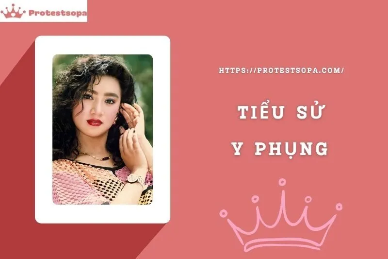 Tiểu Sử Y Phụng: Đời Tư Sự Nghiệp Nổi Bật
