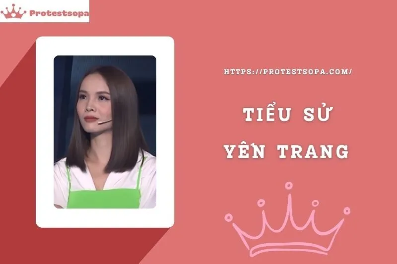 Tiểu Sử Yến Trang: Đời Tư Sự Nghiệp Nổi Bật