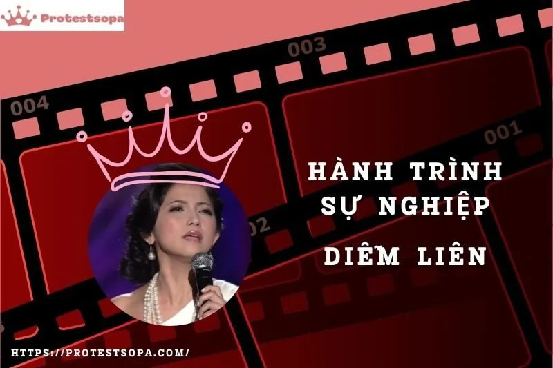 Tổng Quan Hành Trình Sự Nghiệp Diễm Liên