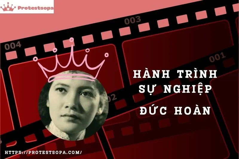 Tổng Quan Hành Trình Sự Nghiệp Đức Hoàn