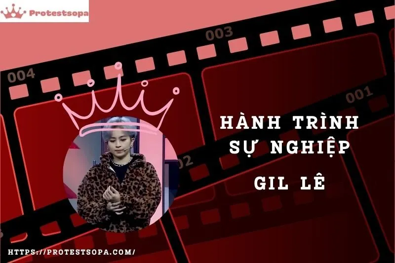 Tổng Quan Hành Trình Sự Nghiệp Gil Lê