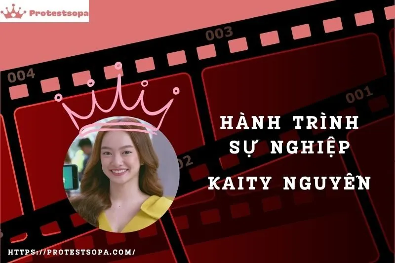 Tổng Quan Hành Trình Sự Nghiệp Kaity Nguyễn