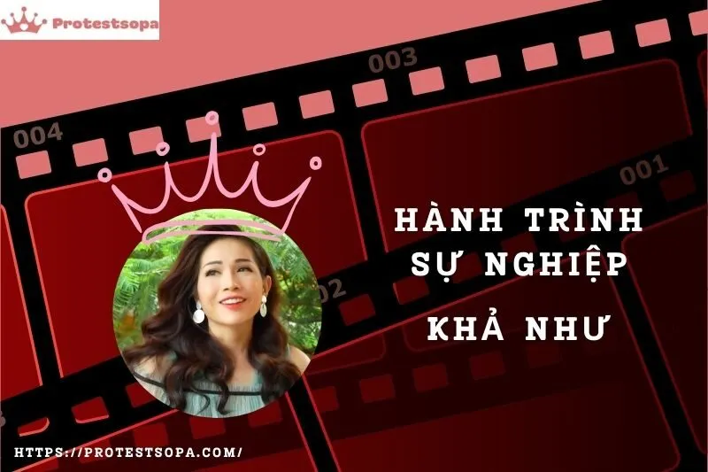 Tổng Quan Hành Trình Sự Nghiệp Khả Như
