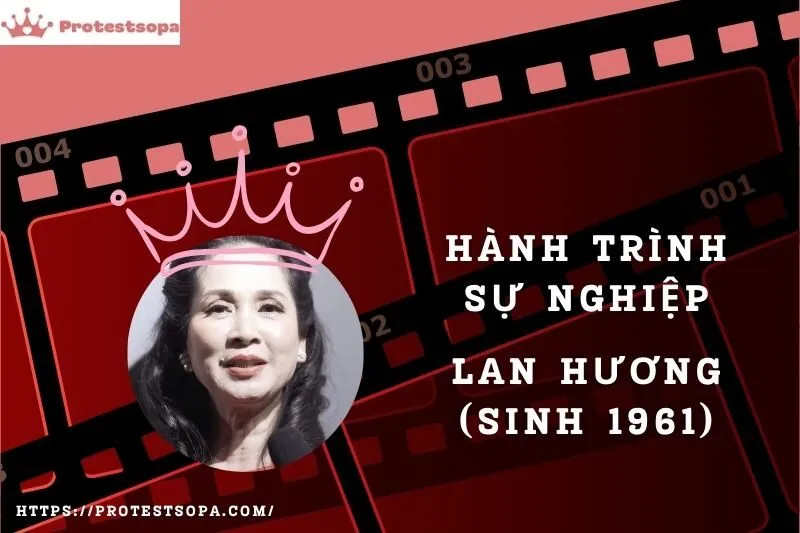 Tổng Quan Hành Trình Sự Nghiệp Lan Hương (sinh 1961)