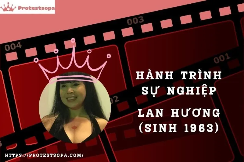 Tổng Quan Hành Trình Sự Nghiệp Lan Hương (sinh 1963)