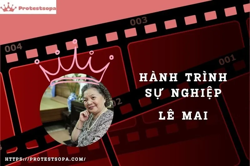 Tổng Quan Hành Trình Sự Nghiệp Lê Mai