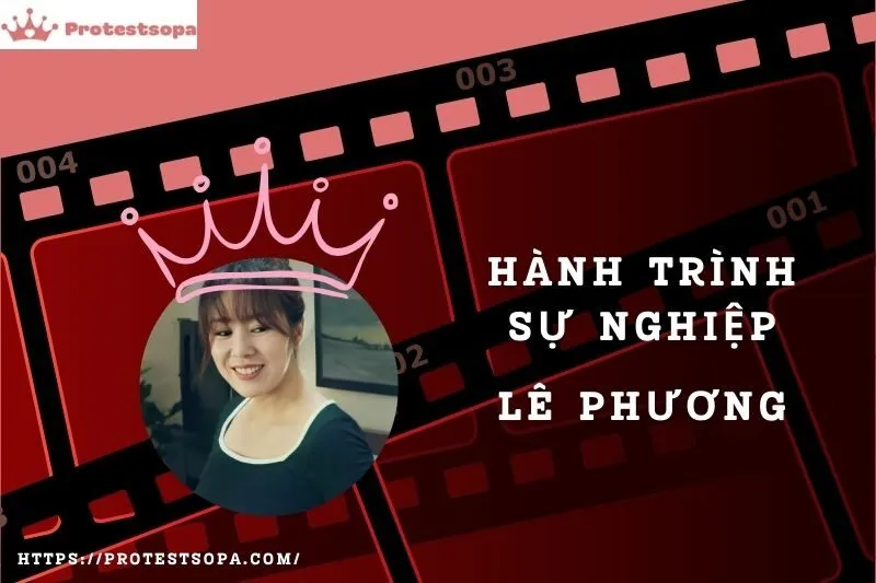 Tổng Quan Hành Trình Sự Nghiệp Lê Phương