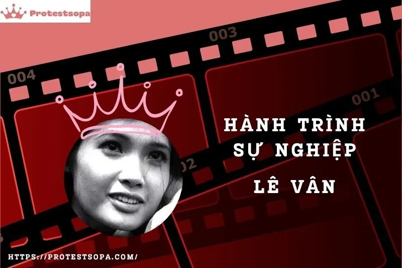 Tổng Quan Hành Trình Sự Nghiệp Lê Vân