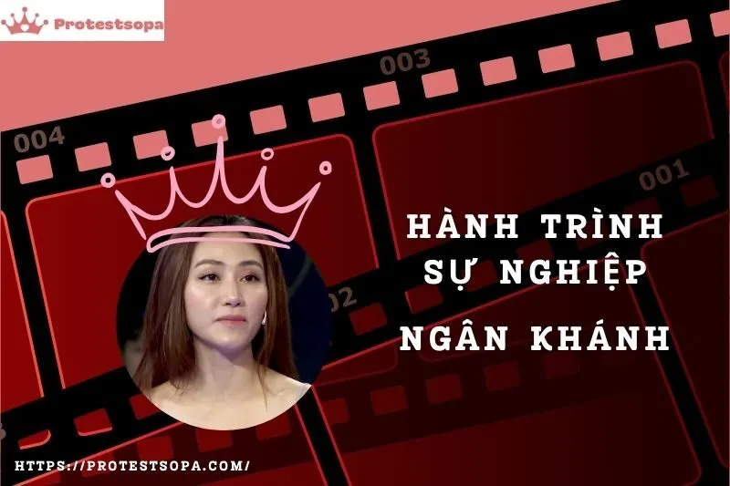 Tổng Quan Hành Trình Sự Nghiệp Ngân Khánh