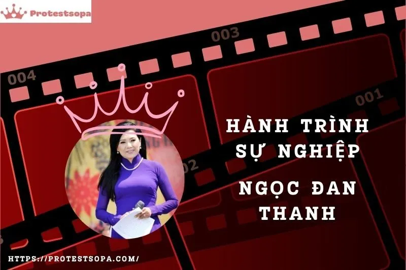 Tổng Quan Hành Trình Sự Nghiệp Ngọc Đan Thanh