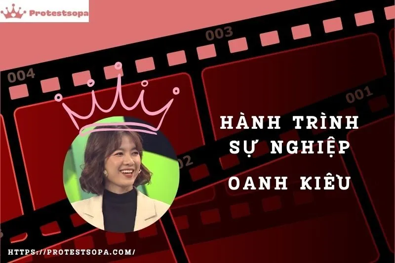 Tổng Quan Hành Trình Sự Nghiệp Oanh Kiều