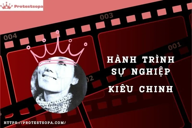 Tổng Quan Hành Trình Sự Nghiệp Kiều Chinh