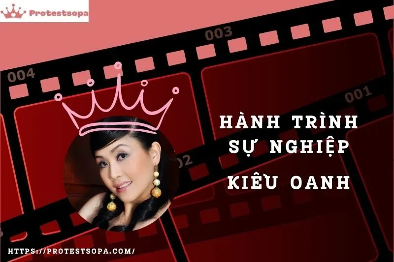 Tổng Quan Hành Trình Sự Nghiệp Kiều Oanh