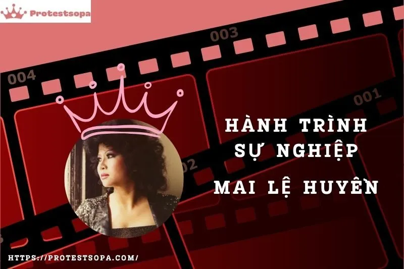 Tổng Quan Hành Trình Sự Nghiệp Mai Lệ Huyền