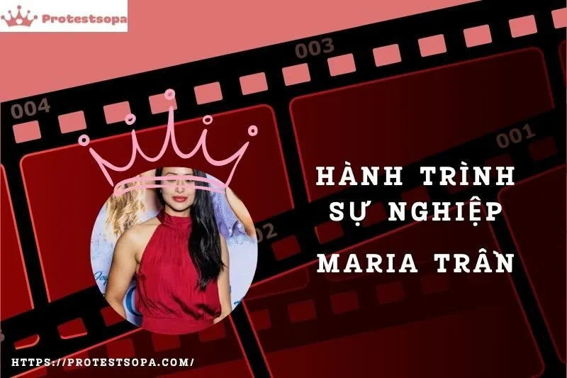 Tổng Quan Hành Trình Sự Nghiệp Maria Trần