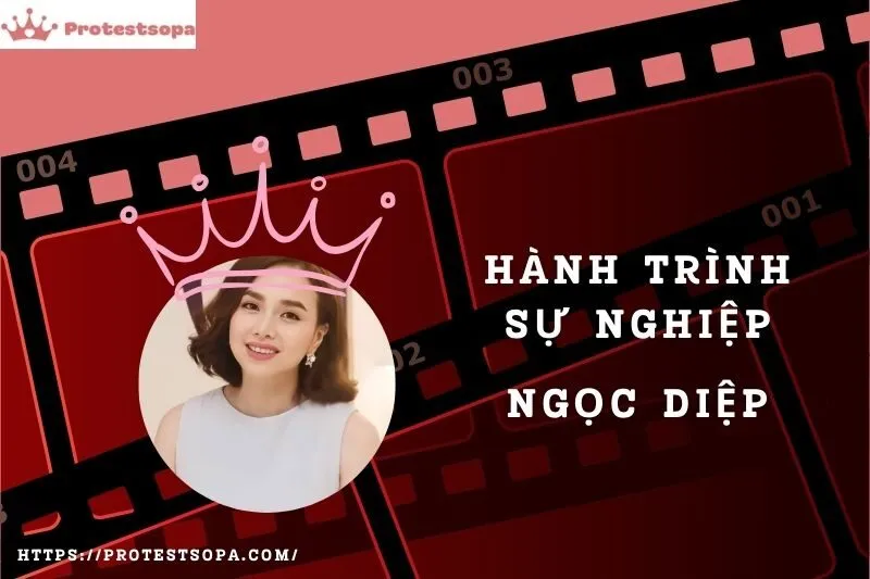 Tổng Quan Hành Trình Sự Nghiệp Ngọc Diệp