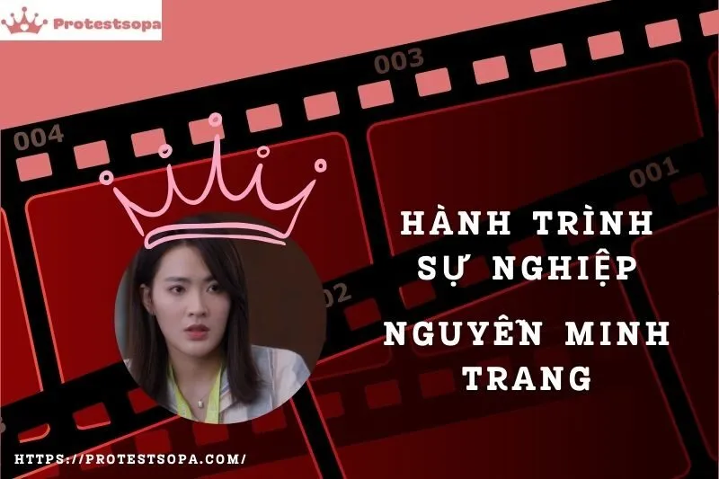 Tổng Quan Hành Trình Sự Nghiệp Nguyễn Minh Trang