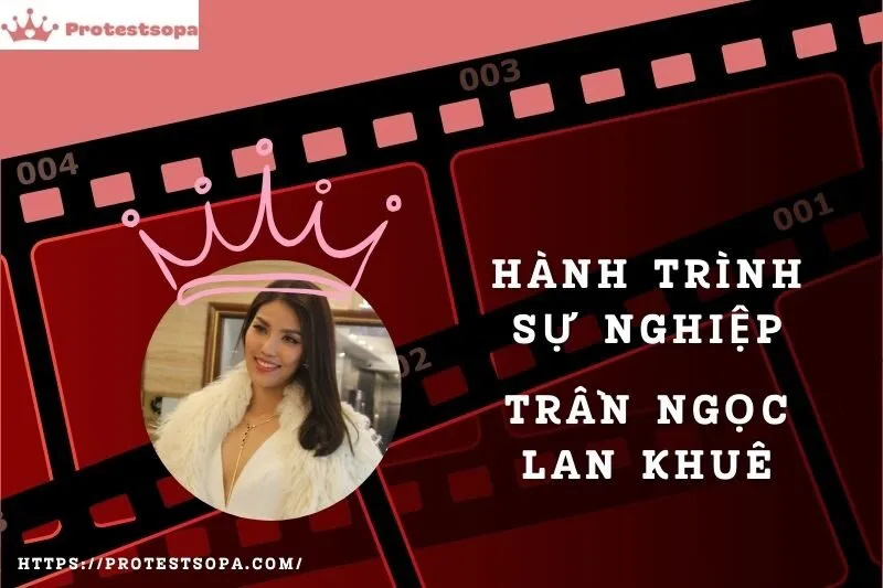 Tổng Quan Hành Trình Sự Nghiệp Trần Ngọc Lan Khuê