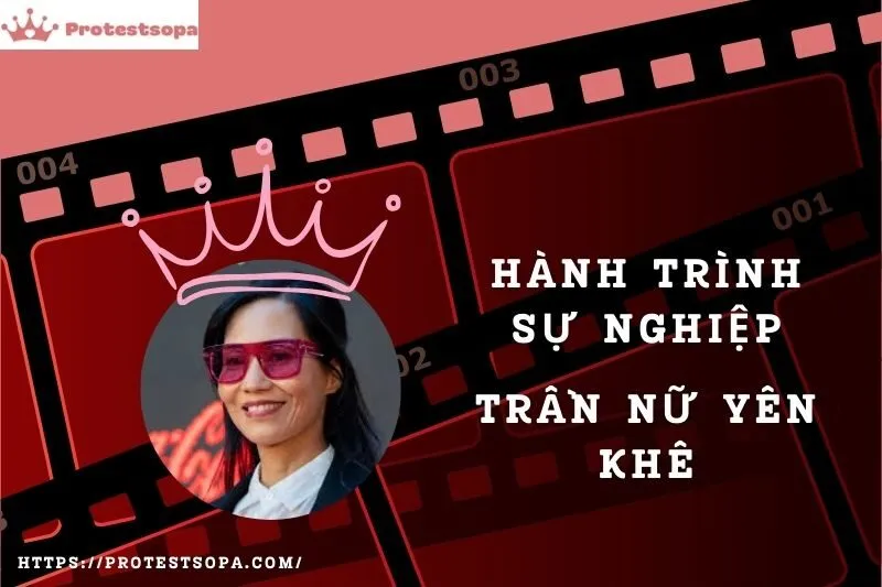 Tổng Quan Hành Trình Sự Nghiệp Trần Nữ Yên Khê