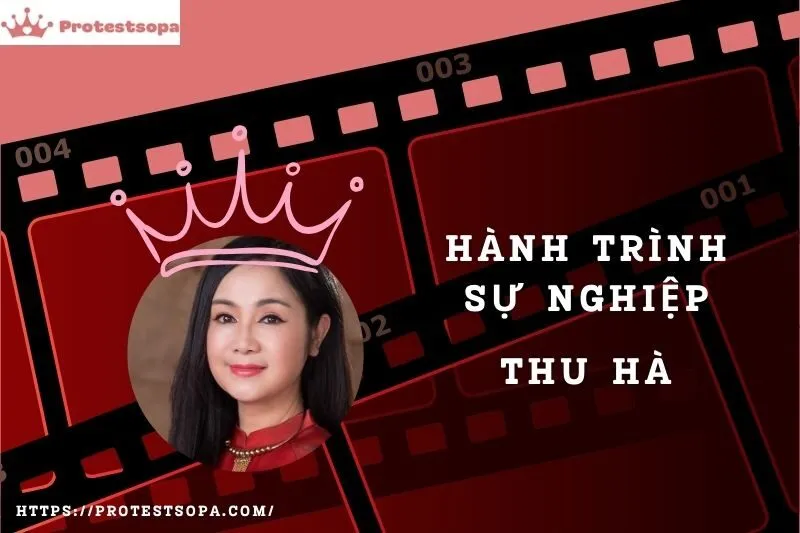 Tổng Quan Hành Trình Sự Nghiệp Thu Hà
