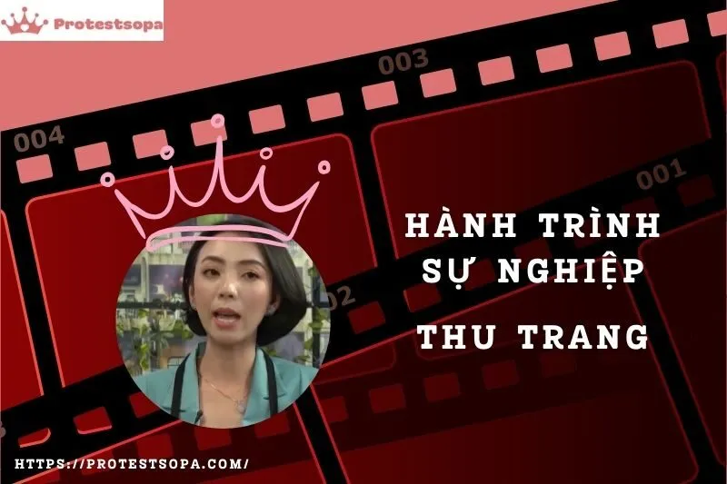 Tổng Quan Hành Trình Sự Nghiệp Thu Trang
