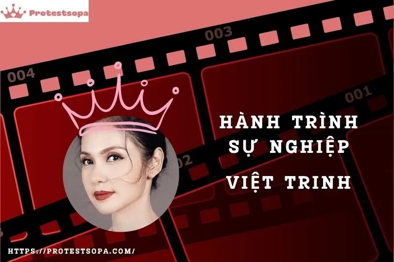 Tổng Quan Hành Trình Sự Nghiệp Việt Trinh