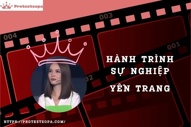 Tổng Quan Hành Trình Sự Nghiệp Yến Trang