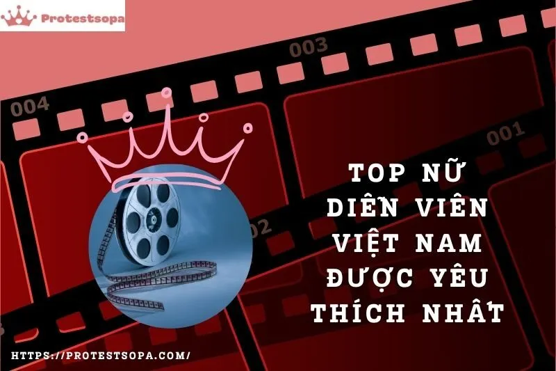 Top nữ diễn viên Việt Nam được yêu thích nhất