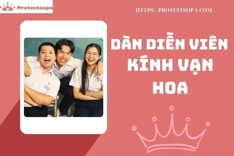 Dàn Diễn Viên Kính Vạn Hoa: Gương Mặt Mới và Sự Trở Lại Ấn Tượng