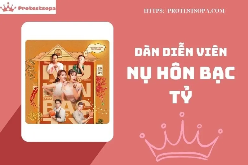 Dàn Diễn Viên Phim Nụ Hôn Bạc Tỷ: Thông Tin Chi Tiết & Đánh Giá